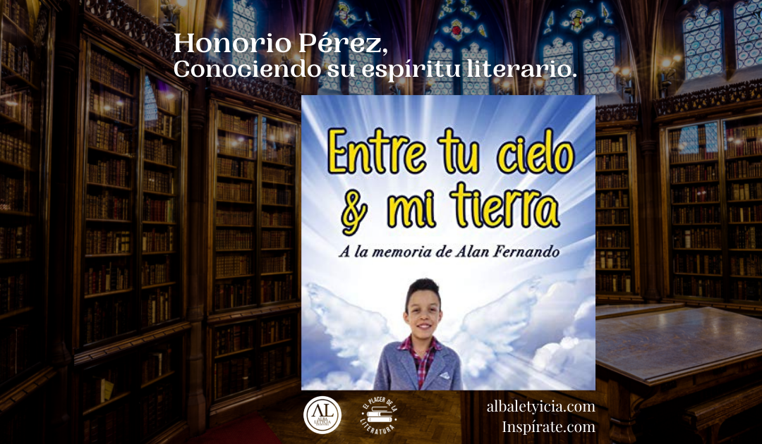 Honorio Pérez, Conociendo su espíritu literario.