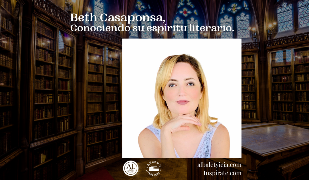 Beth Casaponsa, Conociendo su espíritu literario.