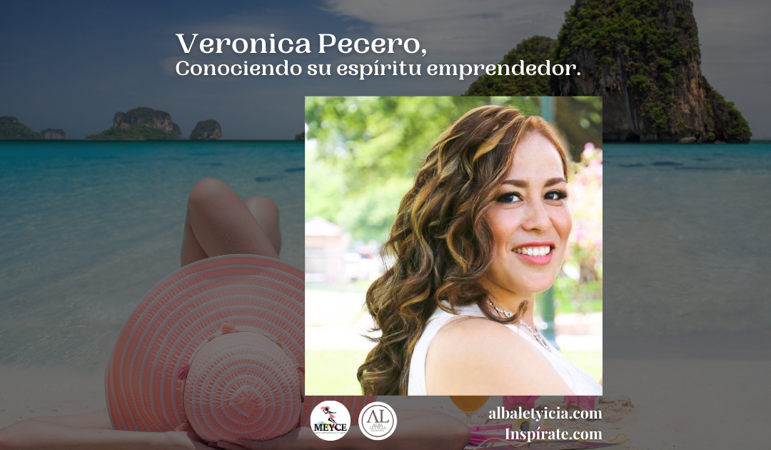Veronica Pecero, Conociendo su espíritu emprendedor.